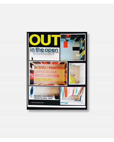 Out in the Open - Malene Landgreen Projects 2003-2013